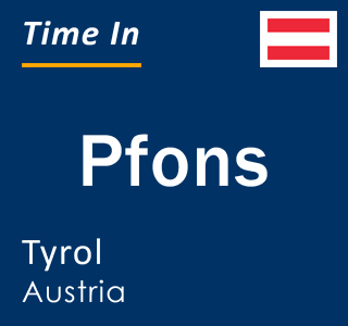 Current local time in Pfons, Tyrol, Austria