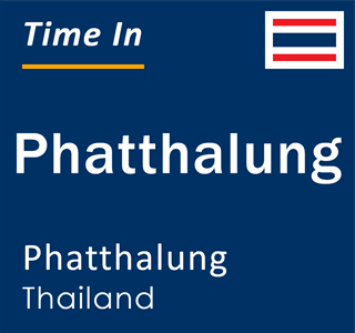 Current local time in Phatthalung, Phatthalung, Thailand