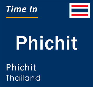 Current local time in Phichit, Phichit, Thailand