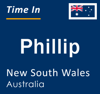 Current local time in Phillip, New South Wales, Australia