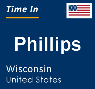 Current local time in Phillips, Wisconsin, United States