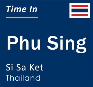 Current local time in Phu Sing, Si Sa Ket, Thailand