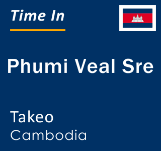 Current local time in Phumi Veal Sre, Takeo, Cambodia