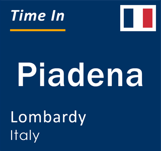 Current local time in Piadena, Lombardy, Italy