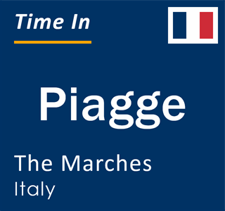 Current local time in Piagge, The Marches, Italy