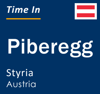 Current local time in Piberegg, Styria, Austria