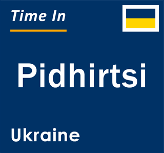 Current local time in Pidhirtsi, Ukraine