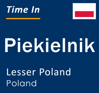 Current local time in Piekielnik, Lesser Poland, Poland