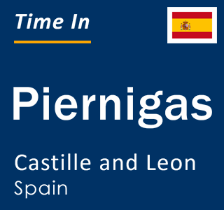 Current local time in Piernigas, Castille and Leon, Spain