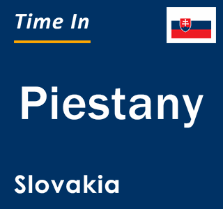 Current local time in Piestany, Slovakia