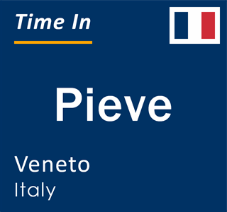 Current local time in Pieve, Veneto, Italy