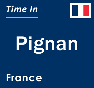 Current local time in Pignan, France