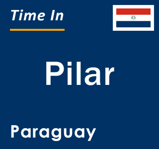 Current local time in Pilar, Paraguay