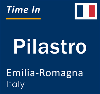 Current local time in Pilastro, Emilia-Romagna, Italy