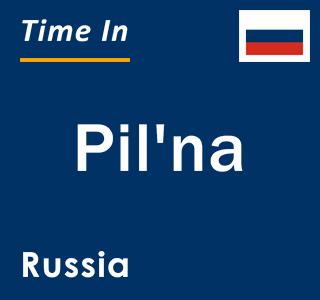 Current local time in Pil'na, Russia