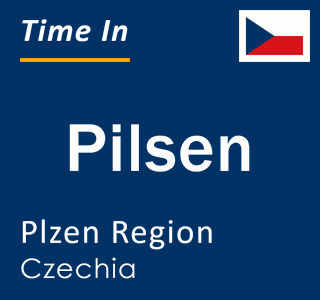 Current local time in Pilsen, Plzen Region, Czechia