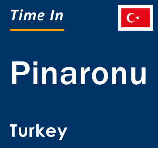 Current local time in Pinaronu, Turkey