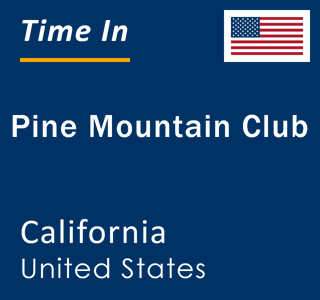 Current local time in Pine Mountain Club, California, United States