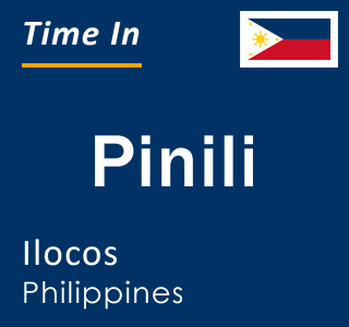 Current local time in Pinili, Ilocos, Philippines