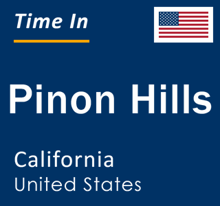 Current local time in Pinon Hills, California, United States