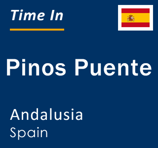 Current local time in Pinos Puente, Andalusia, Spain