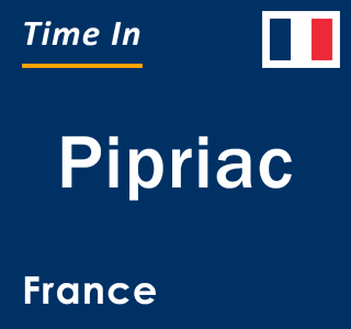 Current local time in Pipriac, France