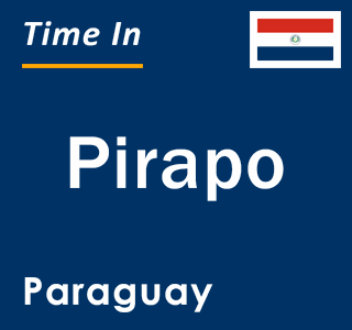 Current local time in Pirapo, Paraguay