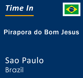 Current local time in Pirapora do Bom Jesus, Sao Paulo, Brazil