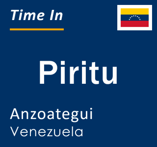 Current local time in Piritu, Anzoategui, Venezuela