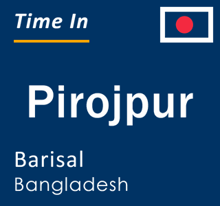 Current local time in Pirojpur, Barisal, Bangladesh