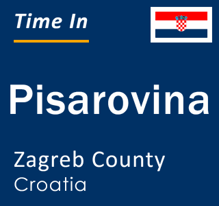 Current local time in Pisarovina, Zagreb County, Croatia