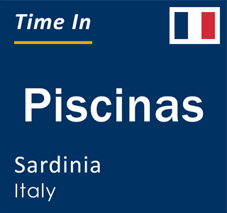 Current local time in Piscinas, Sardinia, Italy