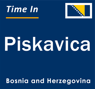 Current local time in Piskavica, Bosnia and Herzegovina