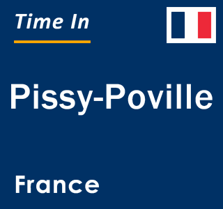 Current local time in Pissy-Poville, France