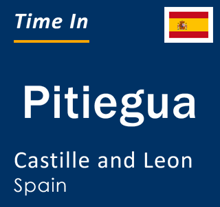 Current local time in Pitiegua, Castille and Leon, Spain