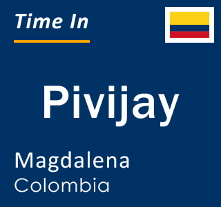 Current local time in Pivijay, Magdalena, Colombia