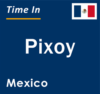 Current local time in Pixoy, Mexico