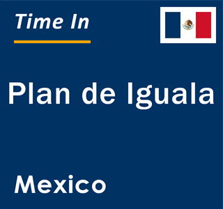 Current local time in Plan de Iguala, Mexico