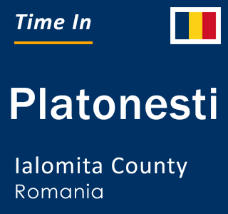 Current local time in Platonesti, Ialomita County, Romania