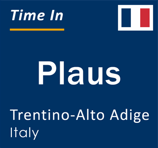 Current local time in Plaus, Trentino-Alto Adige, Italy