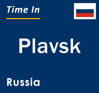 Current local time in Plavsk, Russia