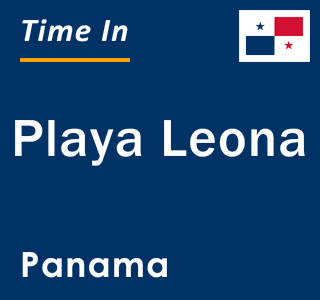 Current local time in Playa Leona, Panama