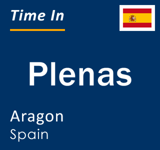 Current local time in Plenas, Aragon, Spain