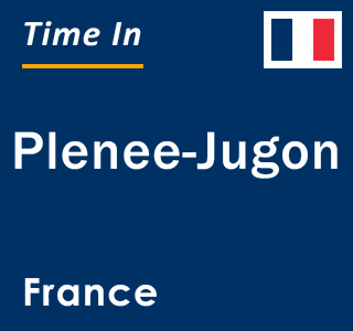 Current local time in Plenee-Jugon, France