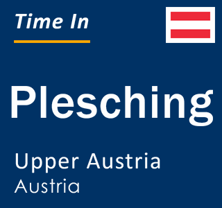 Current local time in Plesching, Upper Austria, Austria