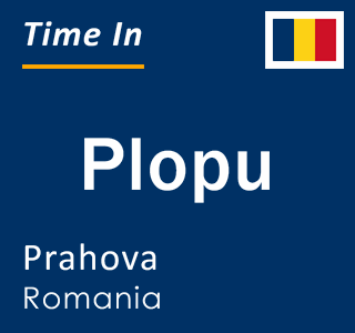 Current local time in Plopu, Prahova, Romania