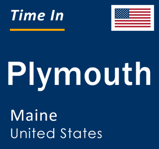 Current local time in Plymouth, Maine, United States