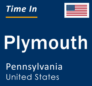 Current local time in Plymouth, Pennsylvania, United States