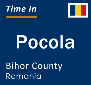 Current local time in Pocola, Bihor County, Romania