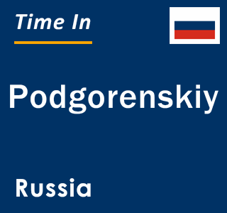 Current local time in Podgorenskiy, Russia